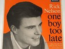 RICK NELSON one boy too late - UK 7