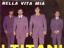 I TITANI - GRAND CANYON / NELLA VITA MIA 45RPM