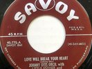 LITTLE ESTHER & MEL WALKER 45 Love Will Break Your Heart SAVOY Early R&B #BB2019