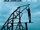 To The Sea - Jack Johnson (2010, Vinyl NUEVO)