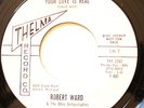R&B BLUES 45-ROBERT WARD-YOUR LOVE IS REAL on THELMA VG++