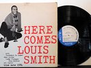 LOUIS SMITH Here Comes '58 Blue Note RVG W.63rd 'ear' MONO dg RARE VG++ to NM-