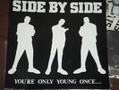 SIDE BY SIDE You're Only Young Once...7
