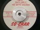 Soul/Funk 45 The Getto Children Try It You'll Like It SO-CHAR NM PHILLY Rare