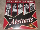 THE ABSTRACTS - HEY, LET'S GO NOW - GARAGE / PSYCH - NEW