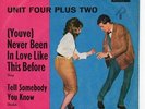 Sg.  -     -    UNIT FOUR PLUS TWO   - NEVER BEEN IN LOVE BEFORE