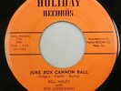 BILL HALEY & SADDLEMEN 45 Juke Box Cannon Ball Mega-Rare on HOLIDAY #CC 207