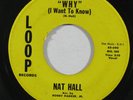 Northern Soul/R&B 45 NAT HALL Why (I Want To Know)/You Don't Know on Loop