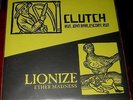 CLUTCH Run John Barleycorn Run/LIONIZE Ether Madness 7