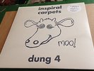 INSPIRAL CARPETS Dung 4 + The Cow 7