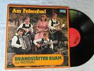 LP   BRANDSTÄTTER BUAM  -  AM FELSENBAD  (ORIG.1983 AUSTRIA-PRESSUNG) MINT