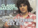 45TRS VINYL 7''/ RARE BELGIAN SP CLAUDE BARZOTTI / ON SE REVERRA CET ETE / NEUF