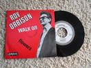 7 ' ROY ORBISON(PROMO) '' WALK ON/FLOWERS ''  BELGIUM