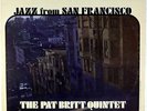 THE PAT BRITT QUINTET-JAZZ FROM SAN FRANCISCO-ORIGINAL STEREO LP