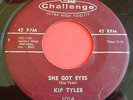 Rockabilly 45 KIP TYLER She Got Eyes / Shadow Street CHALLENGE 1014 Original VG-