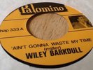 Wiley Barkdull - Aint Gonna Waste My Time(Rockabilly)