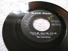 THE INSPIRATIONS - TOUCH ME, HOLD ME, KISS ME / WHAT AM I GONNA... - BLACK PEARL