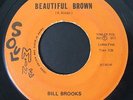 Rare Ohio Soul 45 BILL BROOKS Beautiful Brown / Road Trouble on Soul Mine