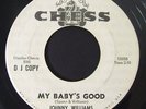 Northern Soul 45 JOHNNY WILLIAMS My Baby's Good on Chess DJ Copy