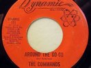The Commands / Around the Go-Go / Don't Be Afraid To Love Me / Dynamic 45 #111