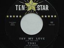 Northern Soul TONI And The SHOWMEN Try My Love/Beware ((HEAR)) TEN STAR -103 45