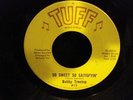 BOBBY TREETOP ''SO SWEET SO SATISFYIN'' RARE-  NORTHERN SOUL 45 TUFF 415 MINT-