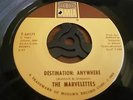 THE MARVELETTES - DESTINATION ANYWHERE / WHAT’S EASY FOR TWO IS HARD FOR ONE -EX