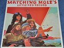 MATCHING MOLE Little Red Record SCARCE Orig UK 1972 N/M LP with ELUSIVE INNER.
