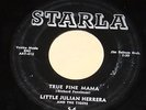Little Julian Herrera and The Tigers 45 Starla doo wop R&B 