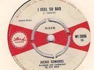 Jackie Edwards I feel so bad/ I dont want to be made a fool of Island 3006