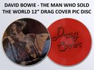 ? DAVID BOWIE THE MAN WHO SOLD THE WORLD DRESS COVER PICTURE DISC ?
