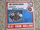7 ' THE ENTERTAINERS '' CRAZY MISS DAISY/LITTLE GIRL ''  BEAT FROM HOLLAND