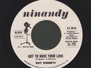 ROY ROBERTS got to have your love NORTHERN SOUL 45 on NINANDY