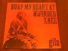 GILA: BURY MY HEART AT WOUNDED KNEE (LP) 2000 COPIE