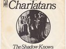 CHARLATANS The Shadow Knows  Denmark 45 US garage psych 32-20 LISTEN