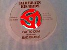 BAD BRAINS PAY TO CUM 1ST PRESS W/ PIC SLEEVE AND INSERT NM 