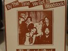 GRATEFUL DEAD - BY THE TIME WE GOT TO WOODSTOCK - RARE COLOR LP -TMOQ-TAKRL-1969