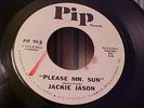 Jackie Jason - NORTHERN SOUL PROMO - Please Mr. Sun - Pip 99 - SOUNDS GOOD
