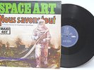 DISQUE VINYL MAXI 45T SPACE ART NOUS SAVONS TOUT 1978 OCCASION
