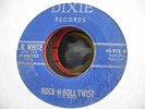 J. R. WHITE GREAT ROCKABILLY 45 DIXIE 972 ROCK-N-ROLL TWIST HEAR IT