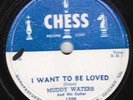 78-BLUES-MUDDY WATERS-I WANT TO BE LOVED/MY EYES(KEEP ME IN TROUBLE)-