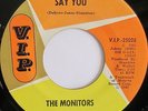 MONITORS say you / all for someone 45 V.I.P. Northern Soul VG++ 1965 HEAR