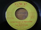THE HESITATIONS-IS THIS THE WAY TO TREAT A GIRL-ORIGINAL USA GWP RECORDS-45