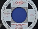 KID THOMAS 45 Rockin This Joint To-Nite TRC 1012  ORIGINAL 1957 Rockabilly