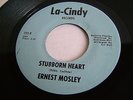 Ernest Mosley - Stubborn Heart / Keep On Loving Me 225  USA 7