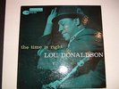 Lou Donaldson / The Time Is Right  Blue Note 4025 w/ dg 