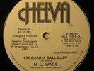 M.J. WADE   I'm Gonna Ball Baby   HELVA modern soul disco 12