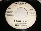 R&B/ BELGIUM POPCORN- ZEN FULLER- ACAMA 45 RPM- DOOMSDAY/ MEMO FROM FOOL- HEAR