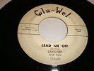 GOSPEL/ VOCAL GROUP- CAVALIERS- CLA-WEL 45 RPM- LEAD ME ON / IN THE SWEET- HEAR