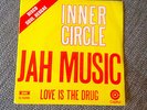 INNER CIRCLE - Jah Music / Love is the drug - REGGAE 45 7